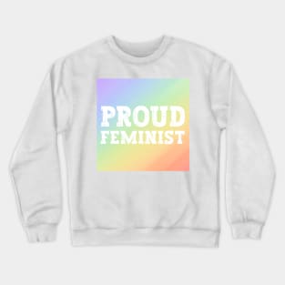 Rainbow Proud Feminist Ally For Women's Rights Against Gender Inequality Crewneck Sweatshirt